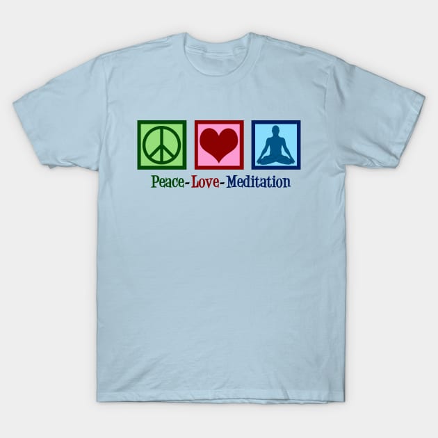 Peace Love Meditation T-Shirt by epiclovedesigns